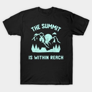 The Summit Is Within Reach Mountain Rock Climbing T-Shirt